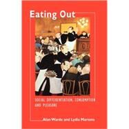 Eating Out: Social Differentiation, Consumption and Pleasure by Alan Warde , Lydia Martens, 9780521599696