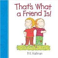 That's What a Friend Is! by Hallinan, P. K., 9780824919696