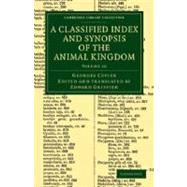 A Classified Index and Synopsis of the Animal Kingdom by Cuvier, Georges; Griffith, Edward, 9781108049696
