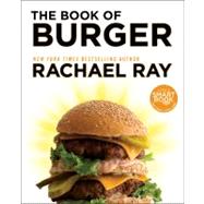 The Book of Burger by Ray, Rachael, 9781451659696
