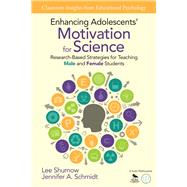 Enhancing Adolescents' Motivation for Science by Shumow, Lee; Schmidt, Jennifer A.; Glynn, Shawn M., 9781452269696