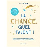 La chance, quel talent ! by Caroline de Surany, 9782035999696