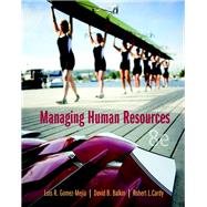 Managing Human Resources by Gomez-Mejia, Luis R.; Balkin, David B.; Cardy, Robert L., 9780133029697