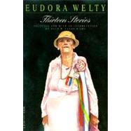 Thirteen Stories by Welty, Eudora, 9780156899697