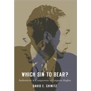 Which Sin to Bear? Authenticity and Compromise in Langston Hughes by Chinitz, David E., 9780199919697
