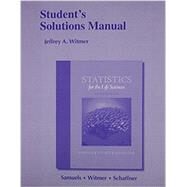 Student's Solutions Manual for Statistics for the Life Sciences by Witmer, Jeffrey A.; Schaffner, Andrew, 9780321989697