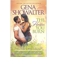 The Hotter You Burn by Showalter, Gena, 9780373779697
