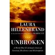 Unbroken A World War II Story of Survival, Resilience, and Redemption by Hillenbrand, Laura; Herrmann, Edward, 9780739319697
