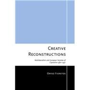 Creative Reconstructions by Fioretos, Orfeo, 9780801449697