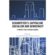 Schumpeters Capitalism, Socialism and Democracy: A Twenty First Century Update by Burlamaqui; Leonardo, 9781138669697
