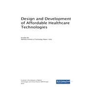 Design and Development of Affordable Healthcare Technologies by Bit, Arindam, 9781522549697