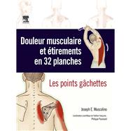 Douleur musculaire et tirements en 32 planches by Philippe Paumard; Joseph E. Muscolino; John Scott & Co, 9782994099697