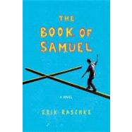 The Book of Samuel A Novel by Raschke, Erik, 9780312379698