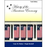 History of the American Economy with Economic Applications by Walton, Gary M.; Rockoff, Hugh, 9780324259698