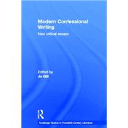 Modern Confessional Writing: New Critical Essays by Gill; Jo, 9780415339698