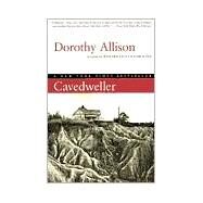 Cavedweller A Novel by Allison, Dorothy, 9780452279698