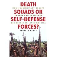 Death Squads or Self-Defense Forces? by Mazzei, Julie, 9780807859698