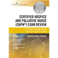 Certified Hospice and Palliative Nurse (CHPN) Exam Review by Wright, Patricia Moyle, Ph.d., 9780826119698