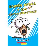 Hombre Mosca y los extraterrestrezz (Fly Guy and the Alienzz) by Arnold, Tedd, 9781338329698