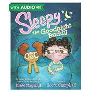 Sleepy, the Goodnight Buddy by Daywalt, Drew; Campbell, Scott; Campbell, Scott, 9781484789698
