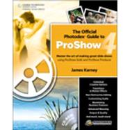 The Official Photodex Guide to Proshow 4 by Karney, James, 9781598639698