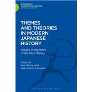Themes and Theories in Modern Japanese History Essays in Memory of Richard Storry by Lehmann, Jean-Pierre; Henny, Sue, 9781780939698