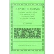 Amores, Medicamina Faciei Femineae, Ars Amatoria, Remedia Amoris by Ovid; Kenney, E. J., 9780198149699