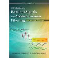 Introduction to Random Signals and Applied Kalman Filtering with Matlab Exercises by Brown, Robert Grover; Hwang, Patrick Y. C., 9780470609699
