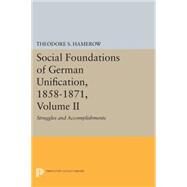 Social Foundations of German Unification 1858-1871 by Hamerow, Theodore S., 9780691619699