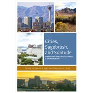Cities, Sagebrush, and Solitude by Judd, Dennis R.; Witt, Stephanie L., 9780874179699