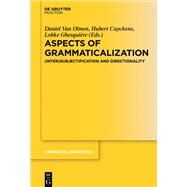Aspects of Grammaticalization by Cuyckens, Hubert; Ghesquire, Lobke; Olmen, Daniel, 9783110489699