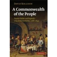 A Commonwealth of the People: Popular Politics and England's Long Social Revolution, 1066–1649 by David Rollison, 9780521139700