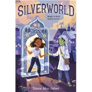 Silverworld by Abu-Jaber, Diana, 9780553509700
