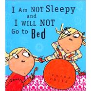 I Am Not Sleepy and I Will Not Go to Bed by Child, Lauren; Child, Lauren, 9780763629700