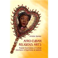 Afro-Cuban Religious Arts by Juncker, Kristine, 9780813049700