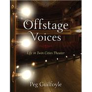 Offstage Voices by Guilfoyle, Peg; Wingert, Sally, 9780873519700