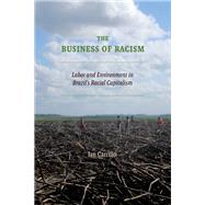 The Business of Racism by Ian Carrillo, 9781478029700