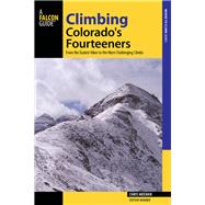 Falcon Guide Climbing Colorado's Fourteeners by Meehan, Chris, 9781493019700