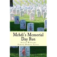 Mehdi's Memorial Day Run by Williams, Arleen; Carter, Pamela Hobart, 9781507899700