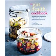The Gut Health Cookbook by Gulin, Dunja; Scott, Toby, 9781849759700