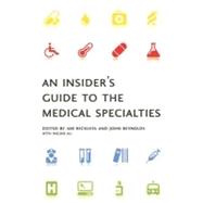 An Insider's Guide to the Medical Specialties by Reckless, Ian; Reynolds, John; Ali, Raghib, 9780198569701