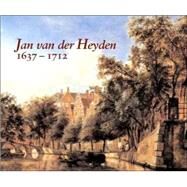 Jan van der Heyden; 1637-1712 by Peter C. Sutton, 9780300119701