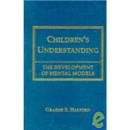 Children's Understanding by Halford, Graeme S., 9780898599701