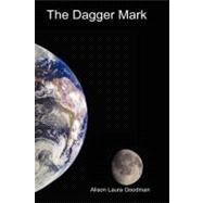 The Dagger Mark by Goodman, Alison Laura, 9780955849701