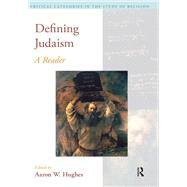 Defining Judaism by Aaron W. Hughes, 9781134939701