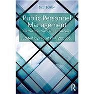 Public Personnel Management: Current Concerns, Future Challenges by Riccucci; Norma M., 9781138689701