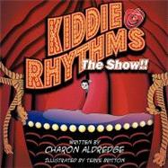 Kiddie Rhythms the Show by Aldredge, Charon, 9781426919701