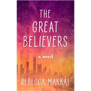 The Great Believers by Makkai, Rebecca, 9781432859701