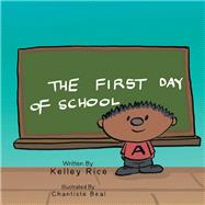 The First Day of School by Rice, Kelley; Beal, Chantiste, 9781796049701