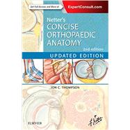 Netter's Concise Orthopaedic Anatomy: With Enhanced Ebook by Thompson, Jon C., 9780323429702